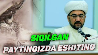 Hayotdan siqilgan paytingizda eshiting °Muftiy nuriddin hoji domla [upl. by Naot764]