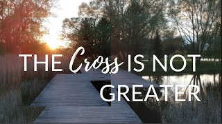 quotThe Cross Is Not Greaterquot Lyric Video Official  A Hymn By Ballington Booth [upl. by Ruben]