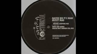 Nastee Boi feat E Man  Mussy Mad Original Stepping Mix Bassline  4x4  Niche [upl. by Aiehtela]