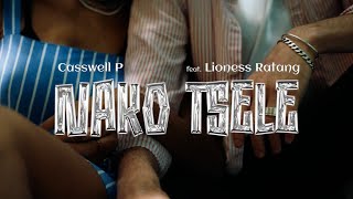 Casswell P FeatLioness Ratang  Nako Tsele Official Audio [upl. by Adieren]