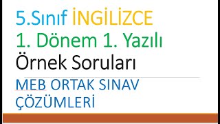 5Sınıf İNGİLİZCE 1 Dönem 1 Yazılı Örnek Soruları MEB ORTAK SINAV ÇÖZÜMLERİ CEVAPLARI [upl. by Lyndsay]