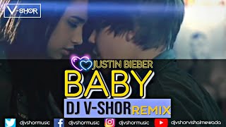 BABY  Justin Bieber  Remix  DJVSHORVishalMewada Remix   2020s Vibe [upl. by Hegarty]