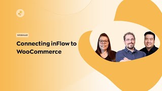 Webinar Connecting inFlow to WooCommerce [upl. by Notac]