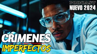 Crimenes Imperfectos  Nuevo Capitulo 2 Podcast Documental Audio Historia del Autor [upl. by Rocher278]