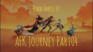 HD Part04 Unlock Dark Forest 7  Let’s Play AFK Journey [upl. by Batchelor]