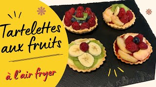 Tartelettes aux fruits à l’air fryer [upl. by Ijat]