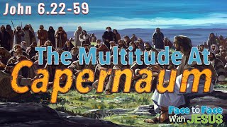 FTFWJ The Multitude at Capernaum [upl. by Westfall938]