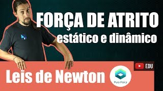 Física  Leis de Newton Força de atrito estático e dinâmico [upl. by Timrek]