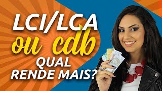 Qual RENDE MAIS CDB LCI ou LCA Aprenda a comparar do jeito mais fácil [upl. by Chally816]