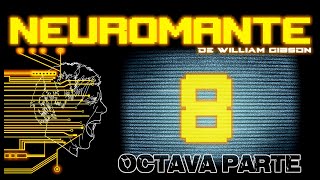 Audiolibro Neuromante  Octava Parte  de William Gibson  Cyberpunk [upl. by Massimiliano736]