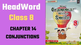 HeadWord Grammar Class 8 Chapter Chapter 14 Conjunctions [upl. by Derwon]