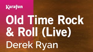 Old Time Rock amp Roll live  Derek Ryan  Karaoke Version  KaraFun [upl. by Ever]