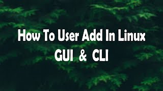 How To Useradd In Linux GUI amp CLI [upl. by Bonita]