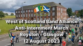 West of Scotland Band Alliance  AntiInternment March Royston  Parkhead amp Glasgow RFB  120823 [upl. by Nnyloj]