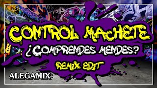 Control Machete  Comprendes Mendes Remix Edit [upl. by Betthezel889]