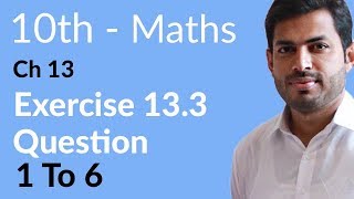 Class 10 Math Chapter 13  Exercise 133 Question 1 to 6  10th Class Math Chapter 13 [upl. by Edmunda]