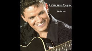 Eduardo Costa  quotRasgando a Madrugadaquot Acústico2004 [upl. by Ianteen]