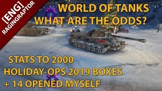 World of Tanks HolidayOps 2019 What are the odds Stats to 2000 boxes and 14 opened [upl. by Oibesue]