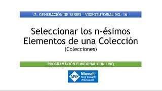 Programación Funcional en LINQ No 216  Seleccionar los nésimos Elementos de una Colección [upl. by Torrence739]