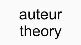 How to pronounce auteur theory [upl. by Sholes]