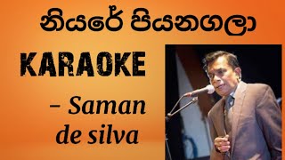 Niyare Piyanagala  නියරේ පියනගලා Saman de silva  Karaoke version [upl. by Zaob]