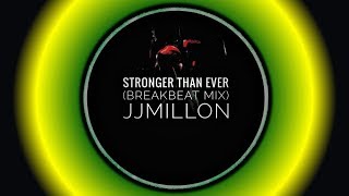 Stronger Than Ever Breakbeat Mix [upl. by Divan]