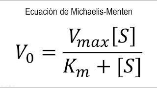 Cinética Enzimática  La ecuación de Michaelis Menten [upl. by Bradstreet]