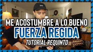 Me Acostumbre a Lo Bueno  Fuerza Regida  Tutorial  REQUINTO  Guitarra [upl. by Daria]