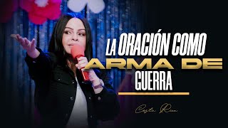 LA ORACIÓN COMO ARMA DE GUERRA  Pastora Yesenia Then Costa Rica [upl. by Chesnut]