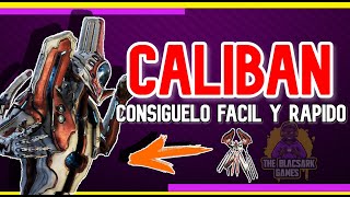 ✅WARFRAME✅CALIBAN✅Como conseguir las partes del Warframe CALIBAN  MATERIALES DE FARMEO  2022 [upl. by Gertrude]