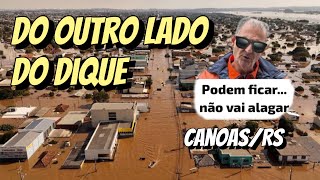 POR TRÁS DO DIQUE  COMO COMEÇOU A INUNDAÇÃO EM CANOAS  ENCHENTES NO RIO GRANDE DO SUL [upl. by Artemisa]