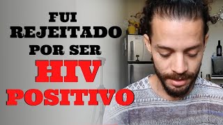 FUI REJEITADO POR SER HIV POSITIVO [upl. by Piegari]