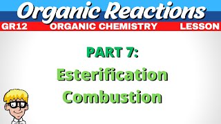 Reactions Organic Chemistry Grade 12  Esterification Combustion [upl. by Lleuqram97]