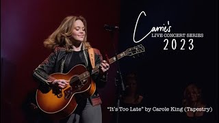 Carrie’s Live Concert Series 2023  “It’s Too Late” by Carole King Tapestry [upl. by Inaniel65]