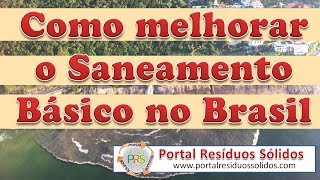 Como melhorar o Saneamento Básico no Brasil [upl. by Akisej311]