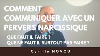 Comment Communiquer Avec Un Pervers Narcissique  Que Faut Il Faire  Que Faut Il Ne Surtout Pas [upl. by Annaul]