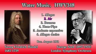 Händel Water Music Szell amp LSO 1961 ヘンデル 水上の音楽 セル [upl. by Jamesy]