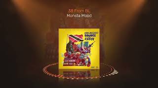 38 From BL  Monsta Mood  Malandro Bounce Riddim [upl. by Yenitirb]