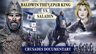 Baldwin the Leper vs Saladin  CRUSADES DOCUMENTARY [upl. by Ylecara]