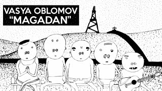 Vasya Oblomov  Magadan english version [upl. by Annodam]