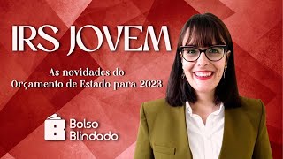 415  Orçamento 2023  Alterações no IRS Jovem [upl. by Eelyk674]