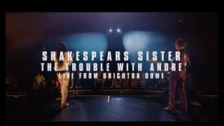 Shakespears Sister  The Trouble With Andre Live at Brighton Dome 2019 [upl. by Blackwell]