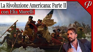 LIVE 78 • LA RIVOLUZIONE AMERICANA PARTE II con Elia Morelli [upl. by Arica]