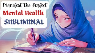 Ultimate Subliminal for Perfect Mental Health  تعزيز الصحة النفسية  Manifestation of Inner Peace [upl. by Teena]