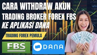 Cara Withdraw Akun Trading Broker FBS Ke Aplikasi DANA Terbaru  Trading Pemula [upl. by Lednic]