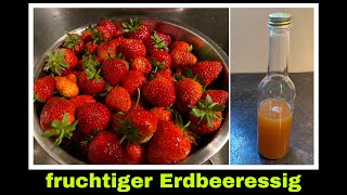 Erdbeeressig ansetzen  Trester verwerten  Obstessig Rezept  Selbstversorgung Erdbeeren [upl. by Draper]