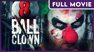 8 Ball Clown  Horror  Suspense  Killer Clown  FULL ENGLISH MOVIE [upl. by Eahsed321]