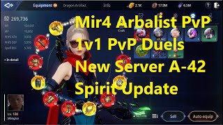 Mir4 Arbalist PvP New server A42 1v1 Duels 2 new Legendary Spirits [upl. by Ibur]