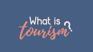 What is Tourism Introduction to Tourism Principles [upl. by Roshelle516]