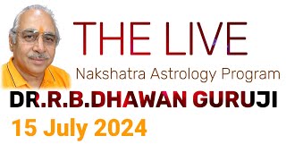 The Live  Nakshatra Astrology Program  DrRBDhawan Guruji  15 July 2024 live livestream [upl. by Yrtnahc]